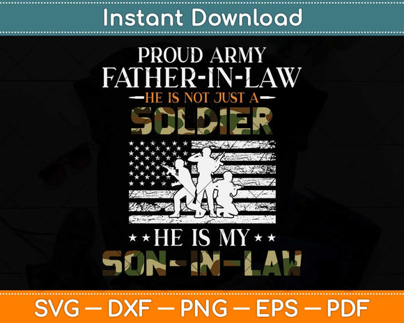 My Son-In-Law Is A Soldier Hero-Proud Army Father-In-Law Svg Png Dxf Cutting File