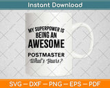 My Superpower is Being An Awesome Postmaster What’s Yours Svg Design
