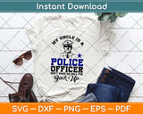 My Uncle Is A Police Officer Funny Kids Boys Svg Design Cricut Printable Cut Files