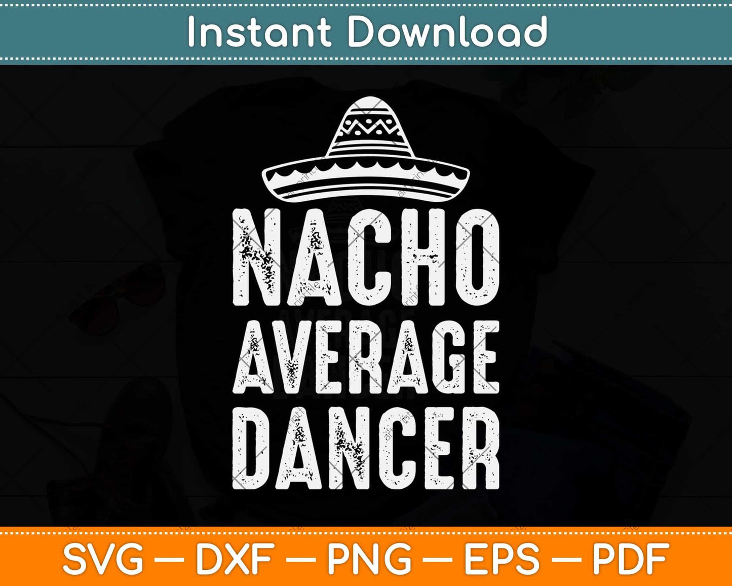 Nacho Average Dancer Cinco De Mayo Funny Mexican Gift Svg Design