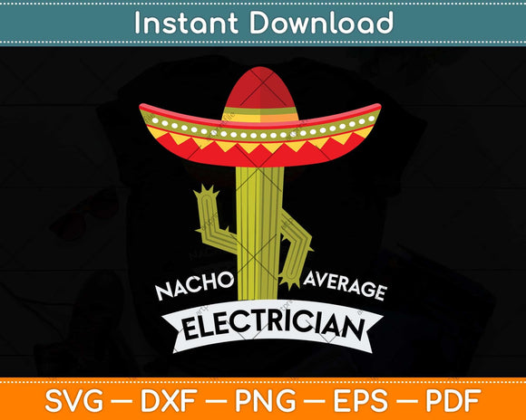 Nacho Average Electrician Svg Png Dxf Digital Cutting File
