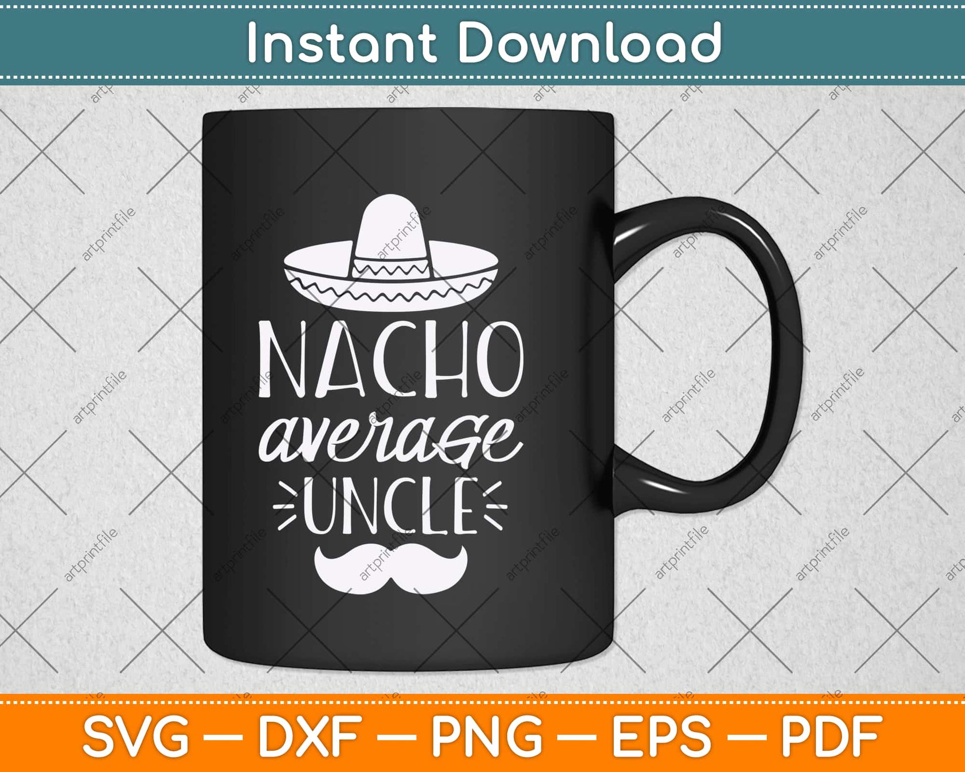 Nacho Average Uncle Svg Design Cricut Printable Cutting Files