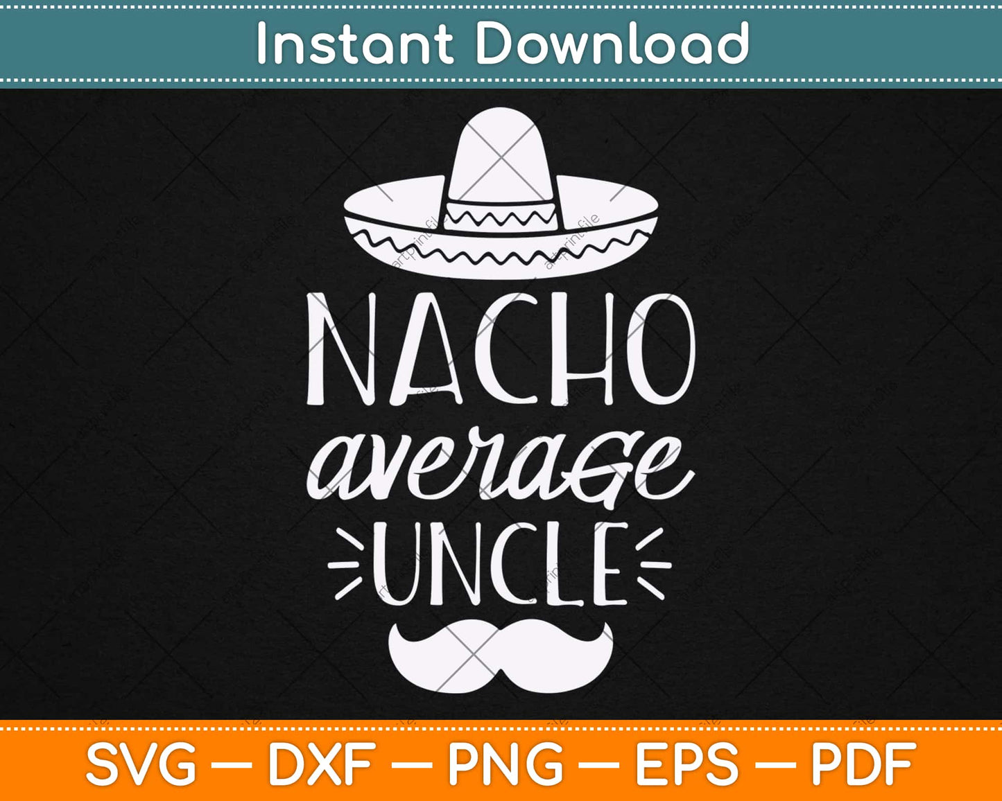 Nacho Average Uncle Svg Design Cricut Printable Cutting Files