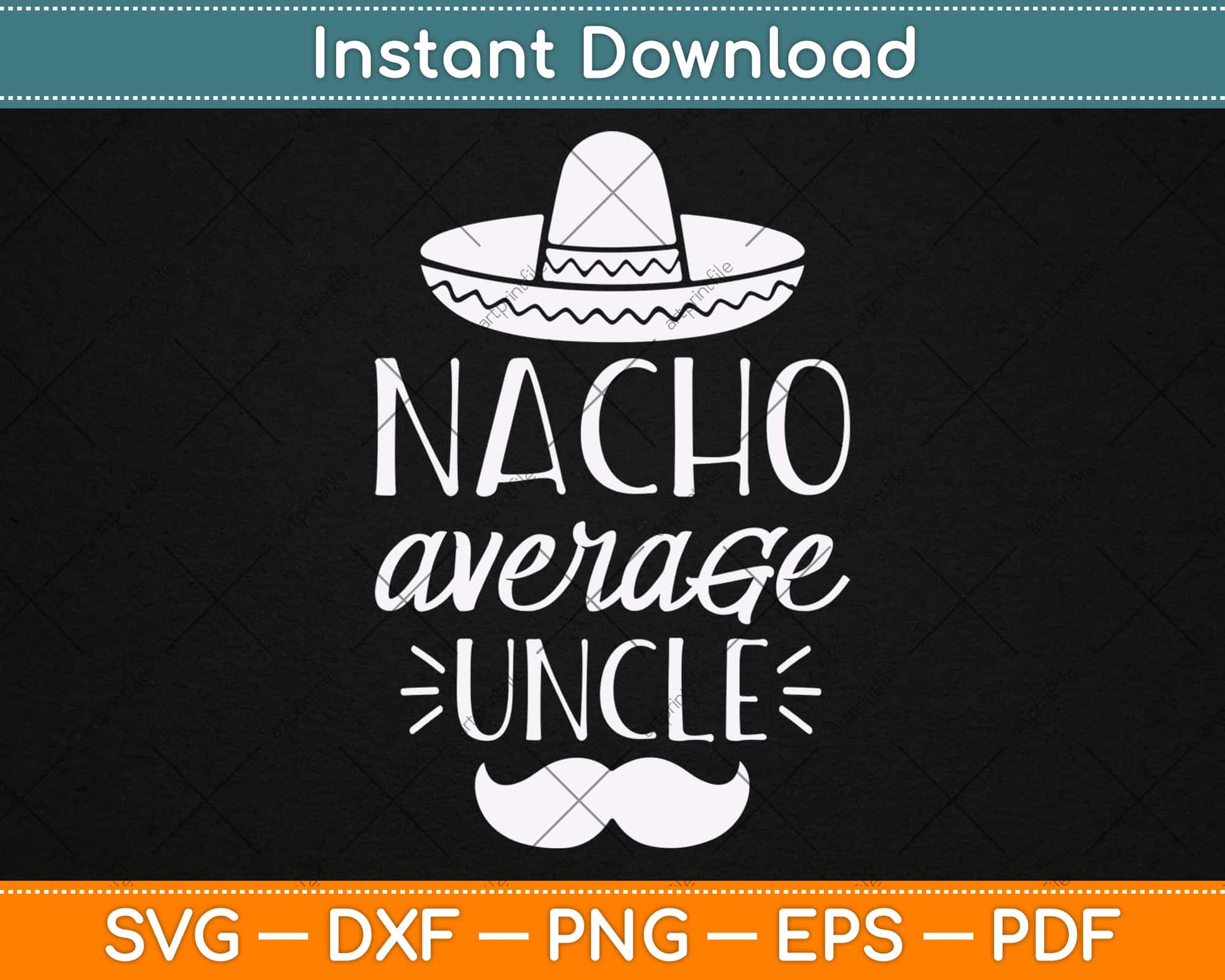 Nacho Average Uncle Svg Design Cricut Printable Cutting Files