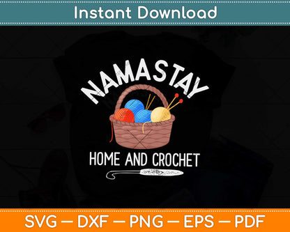 Namastay Home And Crochet Gift Svg Design Cricut Printable Cutting File