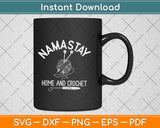 Namastay Home And Crochet Svg Design Cricut Printable Cutting File