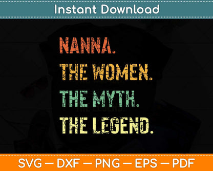 Nanna The Woman The Myth The Legend Mother's Day Svg Png Dxf Cutting File