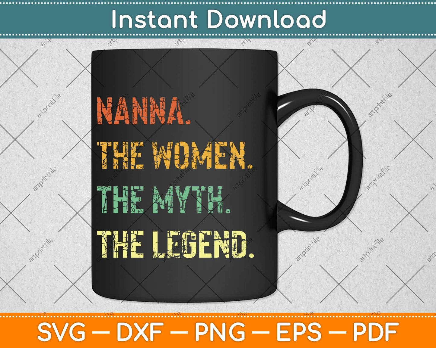 Nanna The Woman The Myth The Legend Mother's Day Svg Png Dxf Cutting File