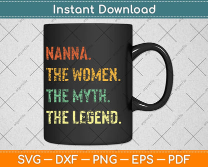 Nanna The Woman The Myth The Legend Mother's Day Svg Png Dxf Cutting File