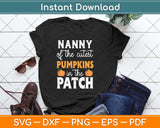 Nanny Of The Cutest Pumpkins In The Patch Halloween Svg Png Dxf Digital Cutting File