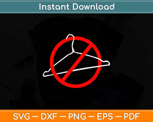 Never Again Hanger Feminist Pro-Choice Abortion Rights Svg Png Dxf File