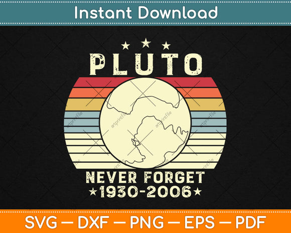 Never Forget Pluto Retro Style Funny Space Svg Design Cricut Printable Cutting Files