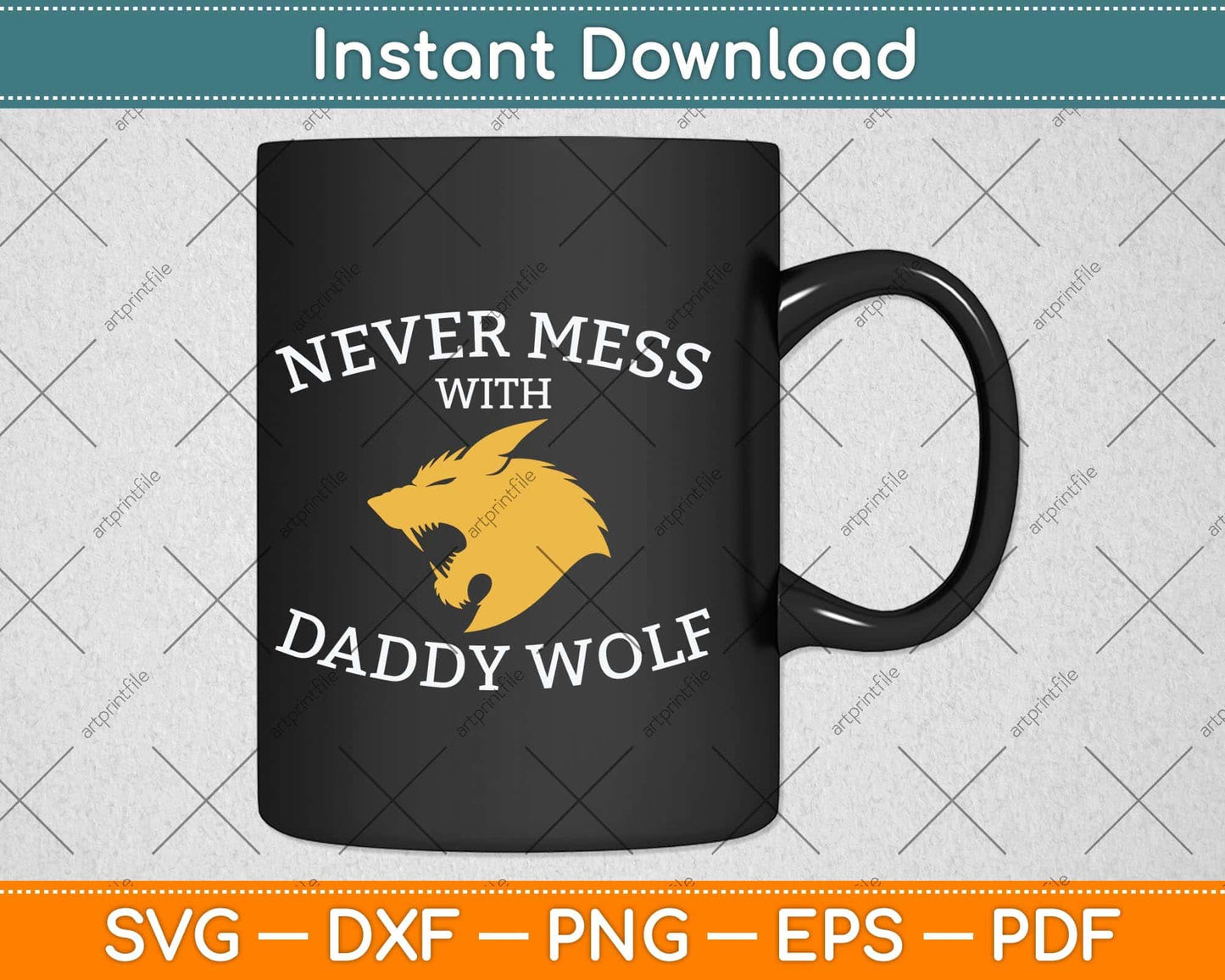 Never Mess With Daddy Wolf Father's Day Svg Png Dxf Digital Cutting File
