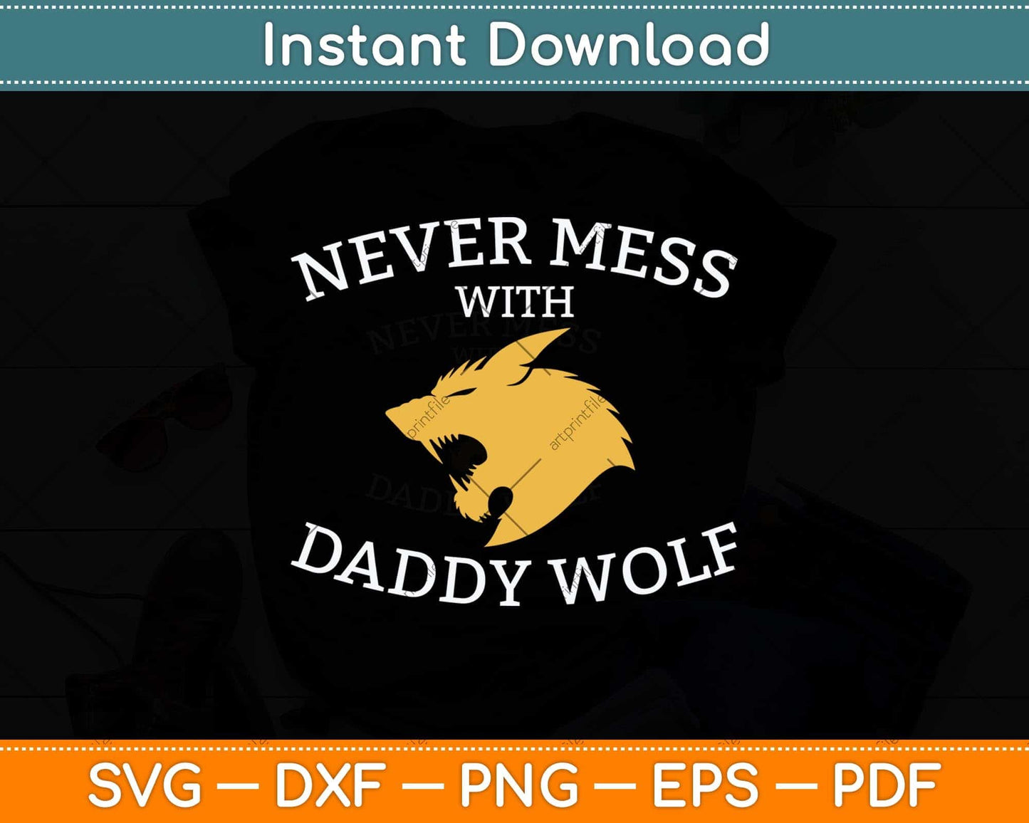 Never Mess With Daddy Wolf Father's Day Svg Png Dxf Digital Cutting File