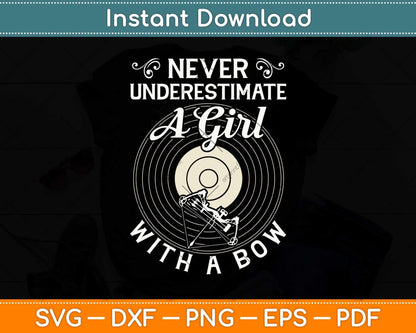 Never Underestimate A Girl With A Bow Svg Png Dxf Digital Cutting File