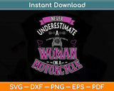 Never Underestimate A Women On A Motorcycle Svg Png Dxf Digital Cutting File