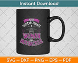 Never Underestimate A Women On A Motorcycle Svg Png Dxf Digital Cutting File