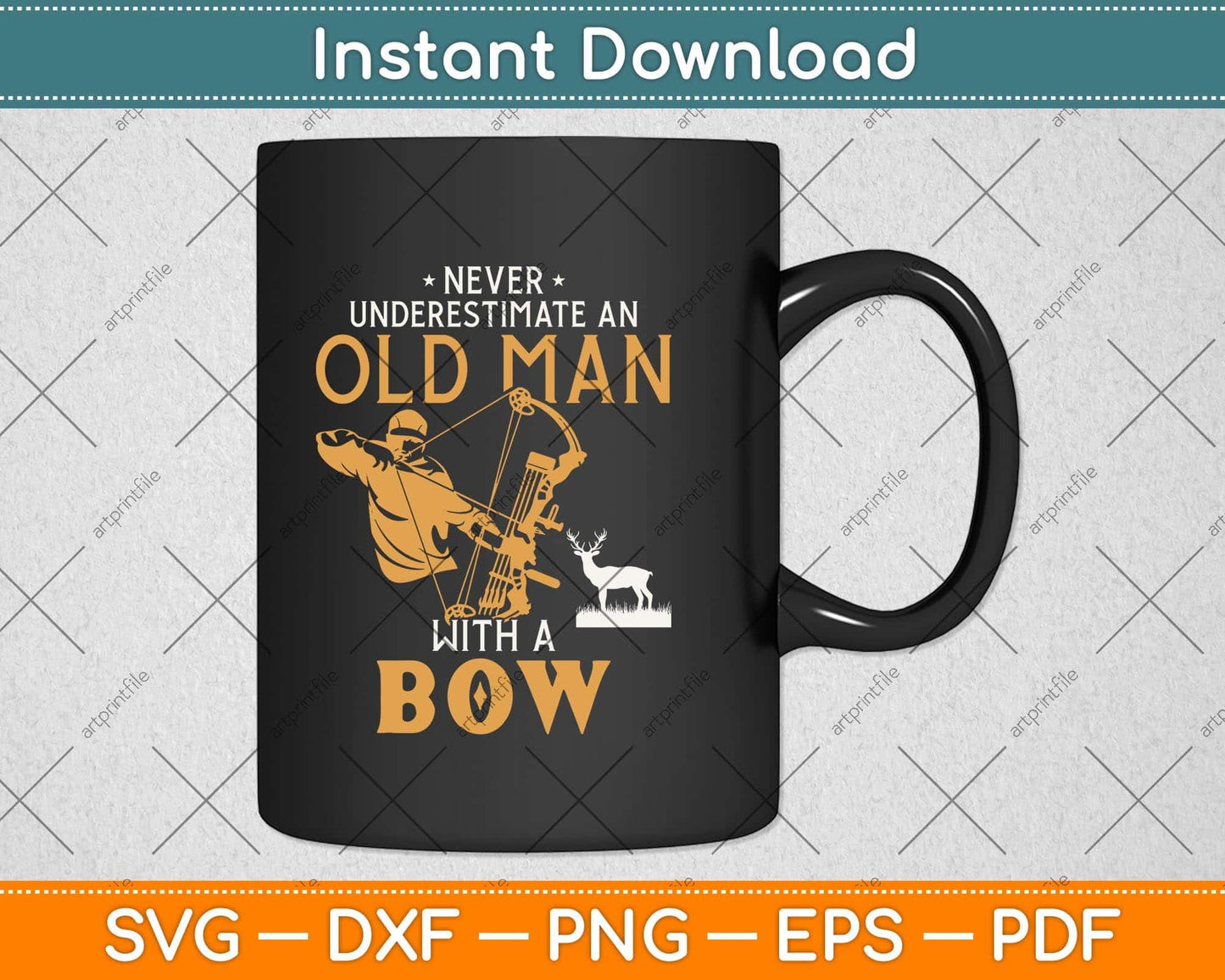 Never Underestimate An Old Man With A Bow Archery Svg Png Dxf Digital Cutting File