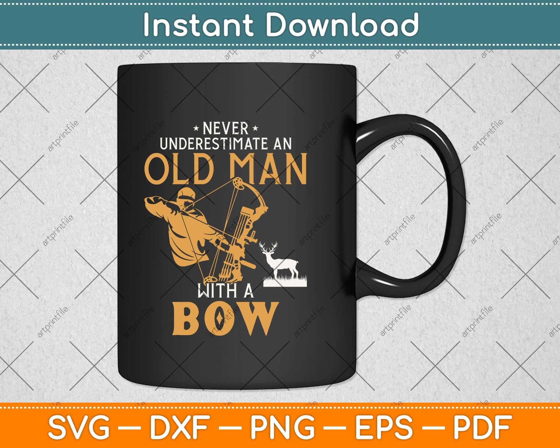 Never Underestimate An Old Man With A Bow Archery Svg Png Dxf Digital Cutting File