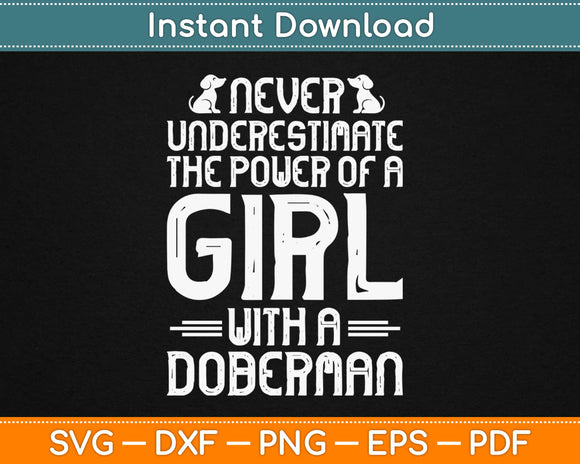 Never Underestimate The Power Of Girl With A Doberman Svg Cricu Cutting Files
