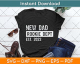 New Dad Rookie Dept 2022 Soon to be Dad Husband Funny Svg Png Dxf Cutting File