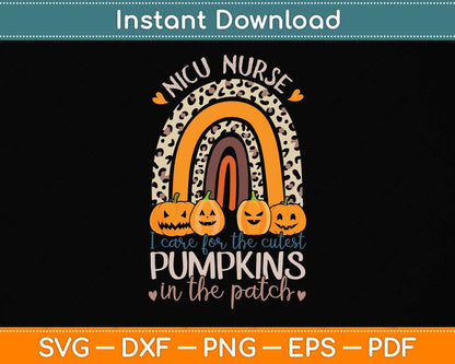 NICU Nurse Halloween I Care For The Cutest Pumpkins In The Patch Svg Cutting File