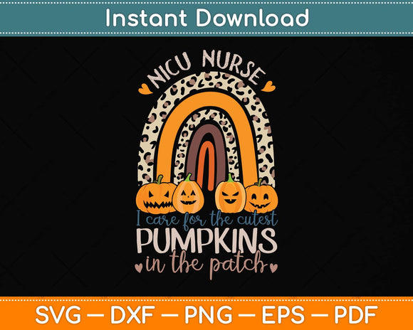 NICU Nurse Halloween I Care For The Cutest Pumpkins In The Patch Svg Cutting File