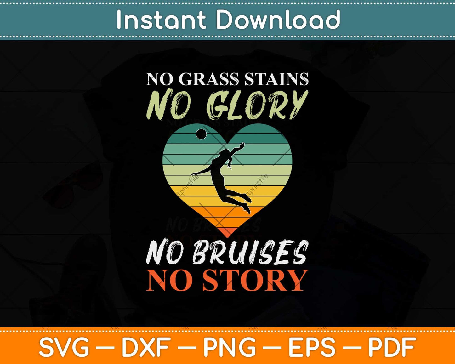 No Grass Stains No Glory No Bruises No Story Softball Volleyball Svg Design