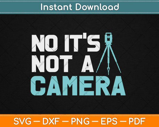 No it's not a Camera Land Surveying Svg Design Cricut Printable Cutting Files