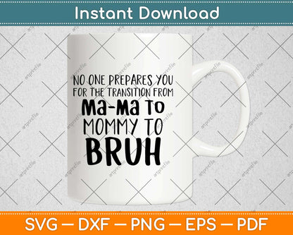 No One Prepares You For The Transition Svg Design Cricut Printable Cutting Files