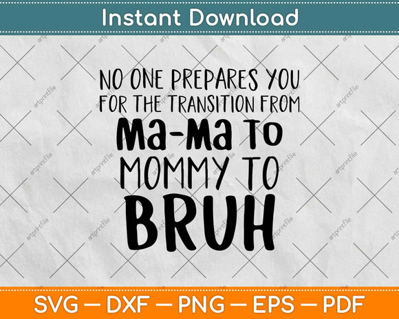 No One Prepares You For The Transition Svg Design Cricut Printable Cutting Files