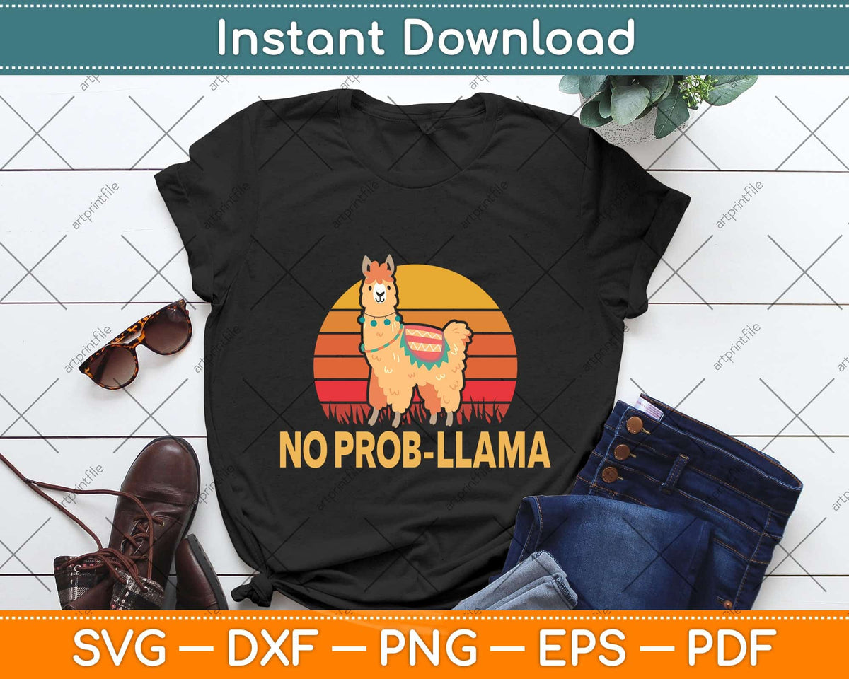 NO PROB-LLAMA! Retro Funny Llama Alpaca Svg Png Dxf Digital Cutting File