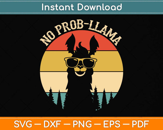 NO PROB-LLAMA - Vintage Llama Alpaca Svg Png Dxf Digital Cutting File