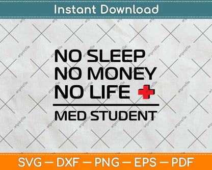 No Sleep No Money No Life Med Student Svg Png Dxf Digital Cutting File