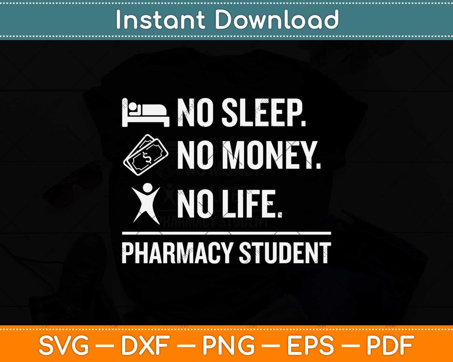 No Sleep No Money No Life Pharmacy Student Funny Svg Png Dxf Digital Cutting File