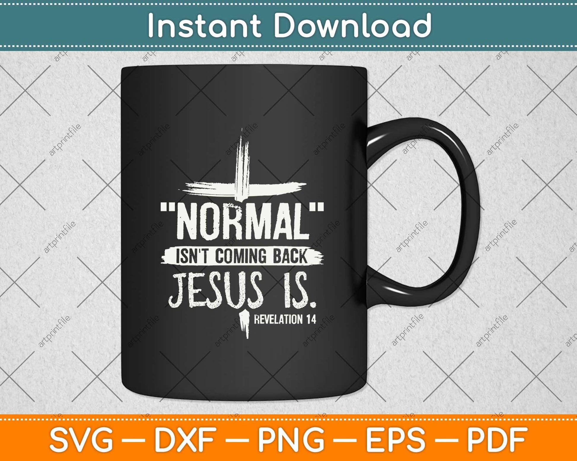 Normal Isn't Coming Back But Jesus Is Revelation Svg Png Dxf Digital Cutting File