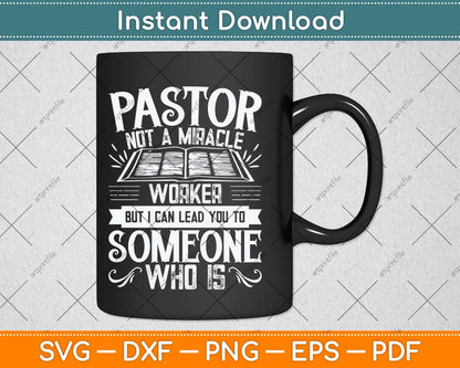 Not A Miracle Worker But I Can Lead You Pastor Preacher Svg Cutting File