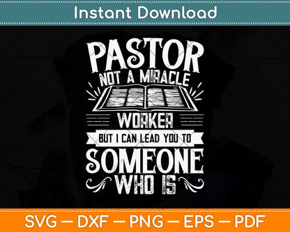 Not A Miracle Worker But I Can Lead You Pastor Preacher Svg Cutting File