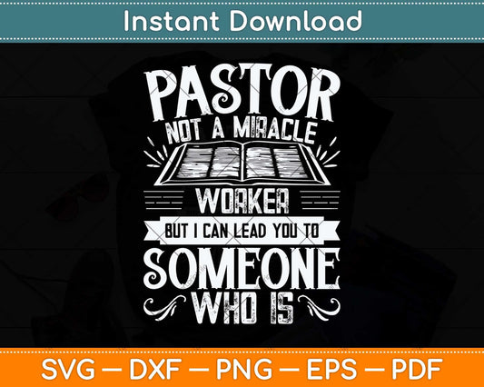 Not A Miracle Worker But I Can Lead You Pastor Preacher Svg Cutting File