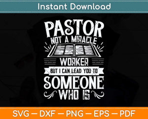 Not A Miracle Worker But I Can Lead You Pastor Preacher Svg Cutting File