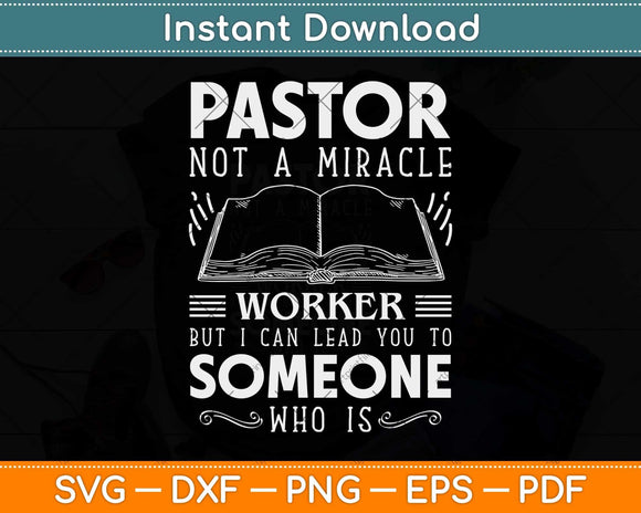 Not A Miracle Worker But I Can Lead You - Pastor Preacher Svg Png Dxf Cutting File