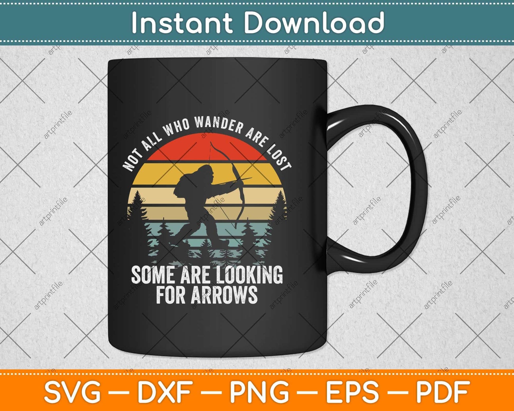 Not All Who Wander Are Lost Arrows Bigfoot Father's Day Svg Png Dxf Digital Cutting File