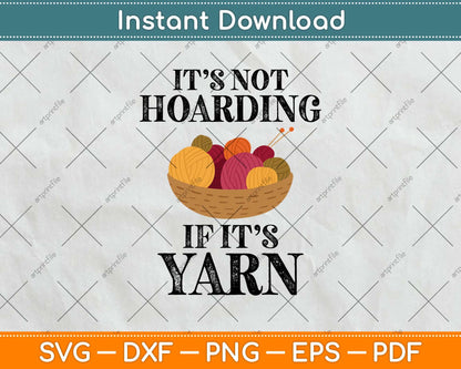 Not Hoarding If Its Yarn Funny Svg Design Cricut Printable Cutting File