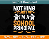 Nothing Scares Me I’m A School Principal Halloween Svg Png Dxf Digital Cutting File