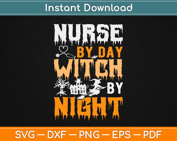 Nurse By Day Witch By Night Halloween Svg Design Cricut Printable Cutting Files