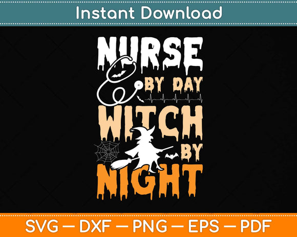 Nurse By Day Witch By Night Halloween Nurse Svg Png Dxf Digital Cutting File