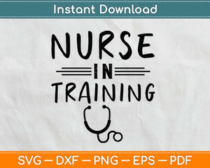 Nurse In Training Svg Design Cricut Printable Cutting Files