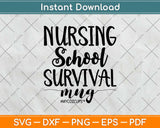 Nursing School Survival Mug Svg Design Cricut Printable Cutting Files