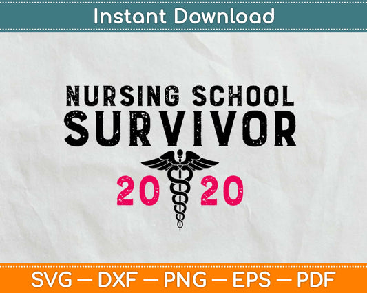 Nursing School Survivor 2020 Svg Design Cricut Printable Cutting Files