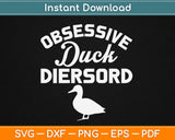 Obsessive Duck Disorder Svg Design Cricut Printable Cutting Files